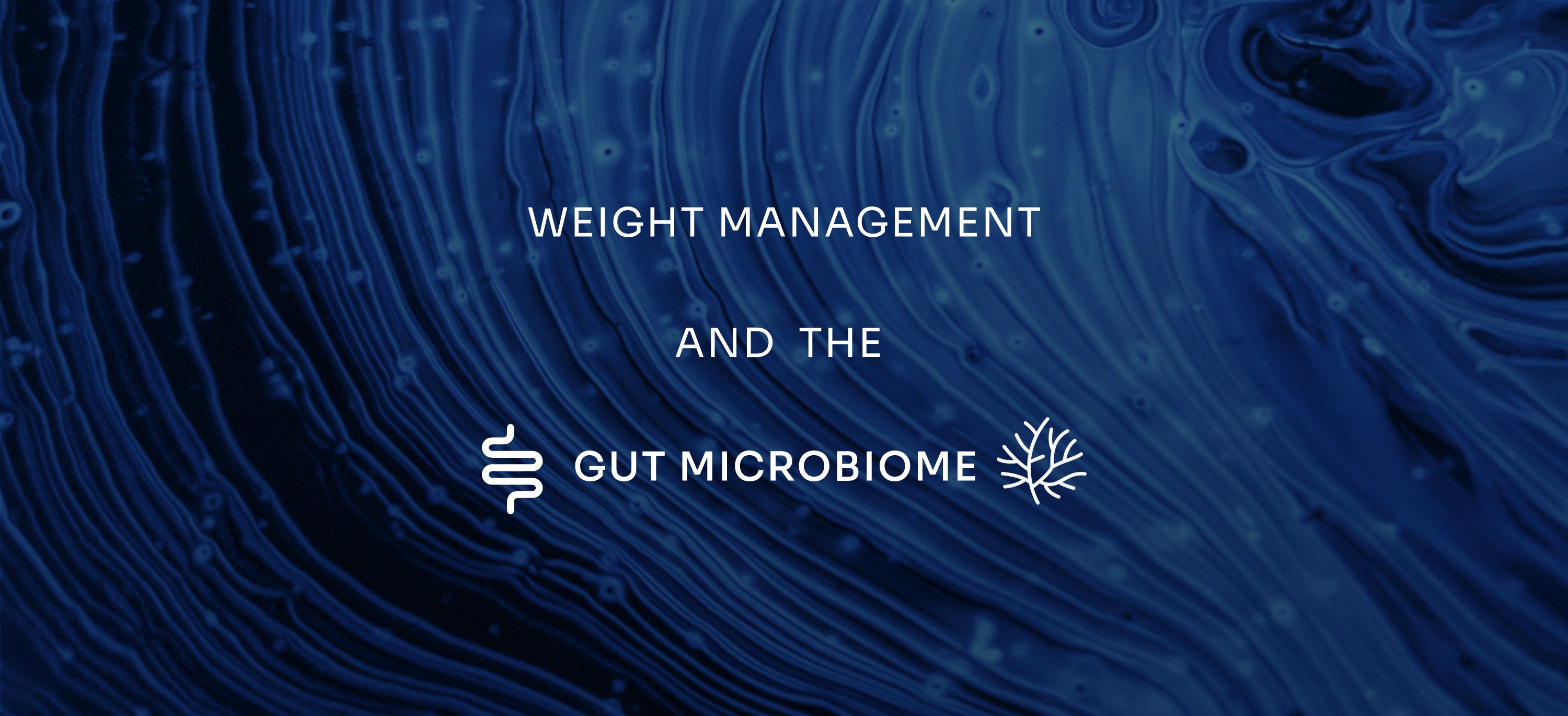 Weight Management and the Microbiome